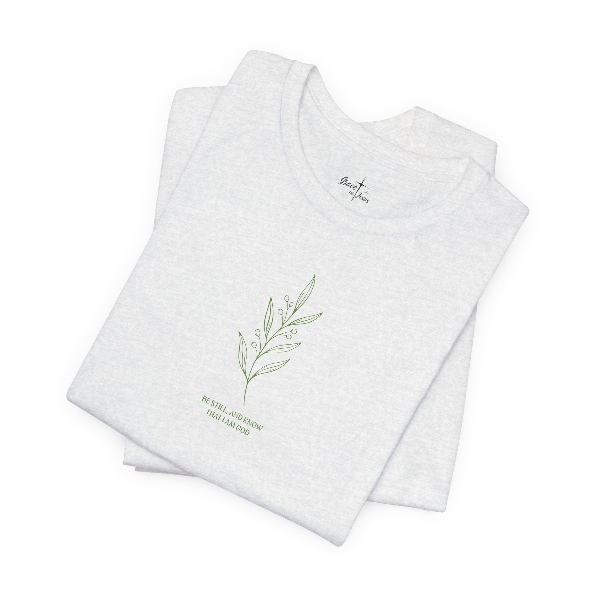 Be Still and Know That I Am God — Psalm 46:10 T-Shirt